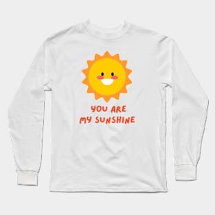 You are my sunshine Long Sleeve T-Shirt